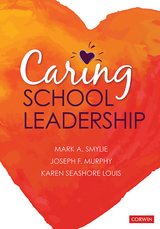 Caring School Leadership - Mark A. A. Smylie, Joseph F. F. Murphy, Karen Seashore Seashore Louis