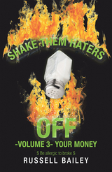 Shake Them Haters off -Volume 3- Your Money -  Russell Bailey