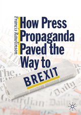 How Press Propaganda Paved the Way to Brexit - Francis Rawlinson