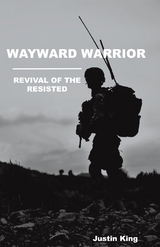 Wayward Warrior - Justin King