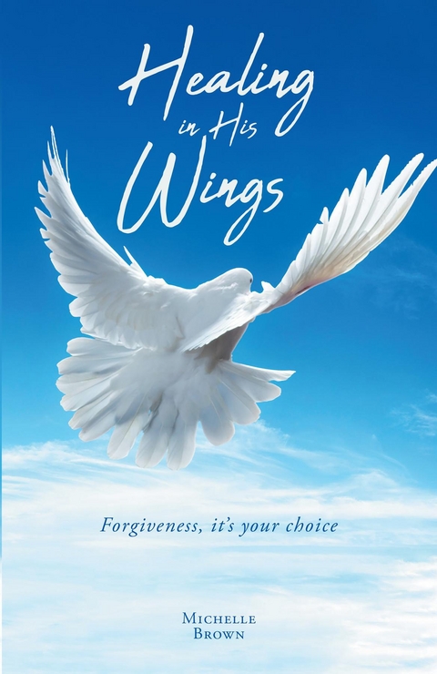 Healing in His Wings - Michelle Brown