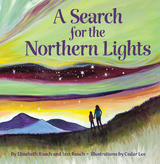 Search for the Northern Lights -  Elizabeth Rusch,  Izzi Rusch