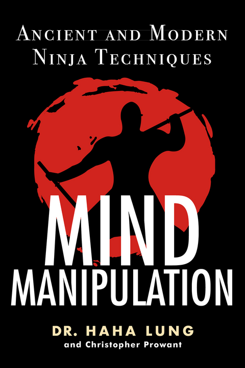 Mind Manipulation -  Dr. Haha Lung,  Christopher B. Prowant