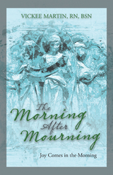 Morning After Mourning -  Vickee Martin RN BSN