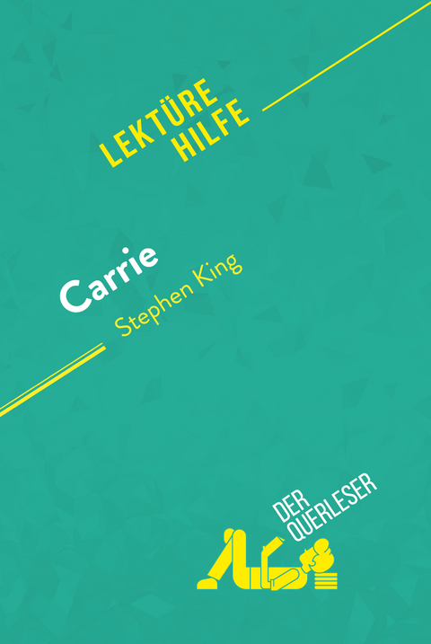 Carrie von Stephen King (Lektürehilfe) -  der Querleser