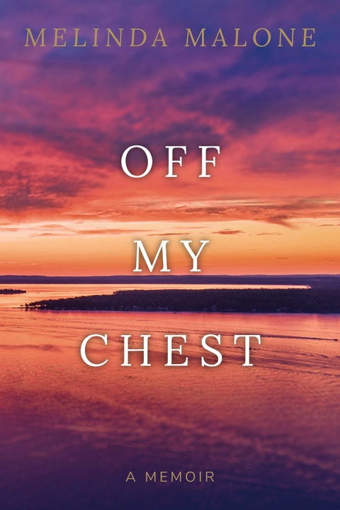 Off My Chest -  Melinda Malone