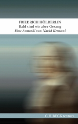 Bald sind wir aber Gesang - Friedrich Hölderlin