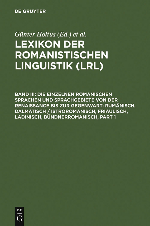 Die einzelnen romanischen Sprachen und Sprachgebiete von der Renaissance bis zur Gegenwart: Rumänisch, Dalmatisch / Istroromanisch, Friaulisch, Ladinisch, Bündnerromanisch - 