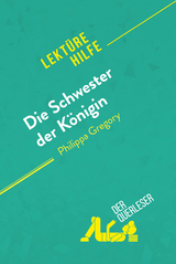 Die Schwester der Königin von Philippa Gregory (Lektürehilfe) -  der Querleser