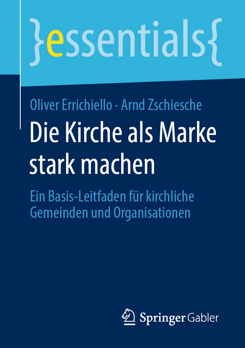 Die Kirche als Marke stark machen - Oliver Errichiello, Arnd Zschiesche