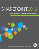 SharePoint 2013 Branding and User Interface Design - Randy Drisgill, John Ross, Paul Stubbs