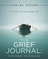 Grief Journal: -  Shelby Doner