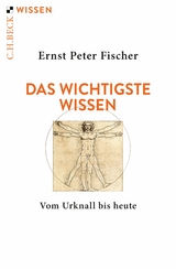 Das wichtigste Wissen - Ernst Peter Fischer