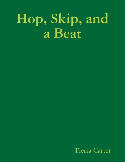 Hop, Skip, and a Beat -  Carter Tierra Carter