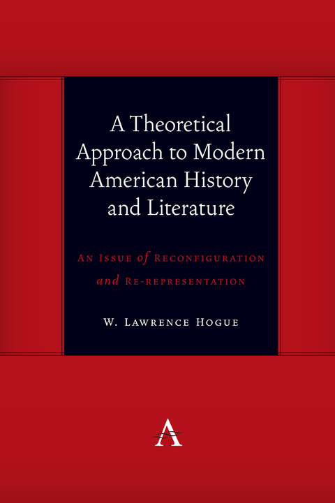 A Theoretical Approach to Modern American History and Literature - W. Lawrence Hogue