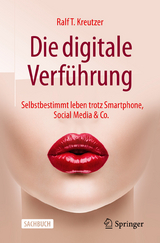 Die digitale Verführung - Ralf T. Kreutzer