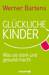 Glückliche Kinder -  Werner Bartens