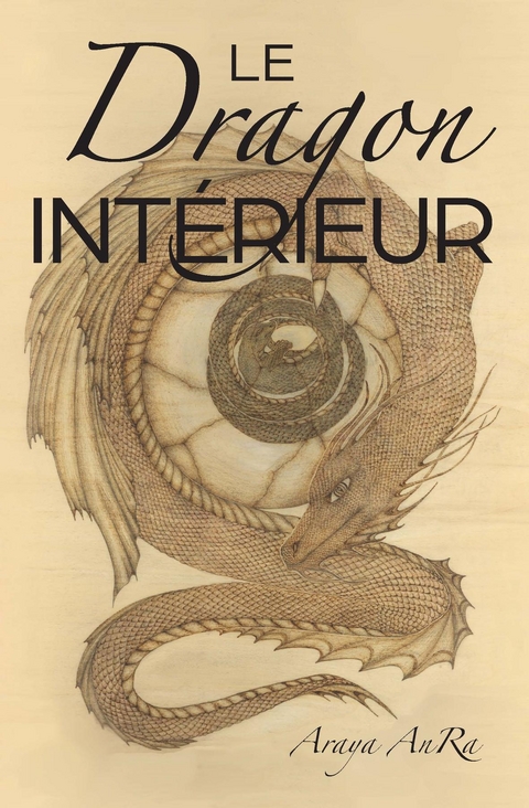 Le Dragon Interieur -  Araya AnRa