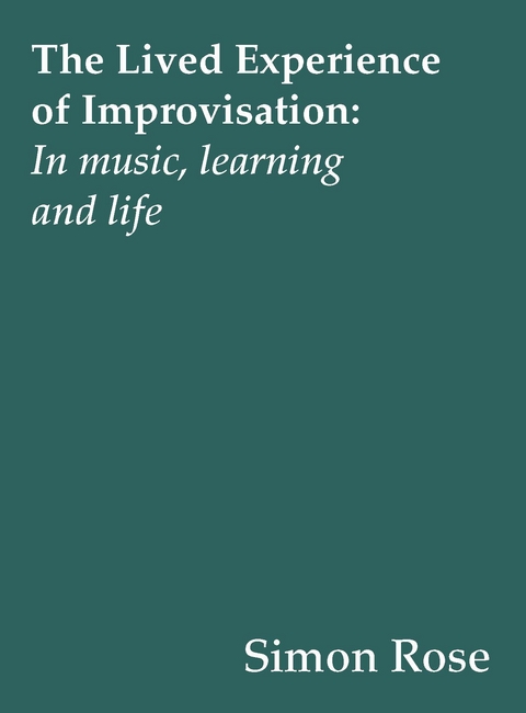 Lived Experience of Improvisation -  Simon Rose