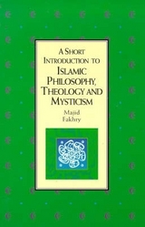 Islamic Philosophy, Theology and Mysticism - Fakhry, Majid