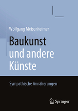 Baukunst und andere Künste - Wolfgang Meisenheimer