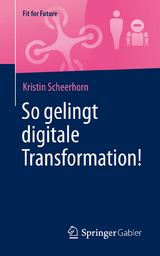 So gelingt digitale Transformation! - Kristin Scheerhorn