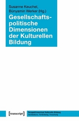 Gesellschaftspolitische Dimensionen der Kulturellen Bildung - 