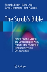 The Scrub's Bible - Richard S. Koplin, Elaine I. Wu, David C. Ritterband, John A. Seedor