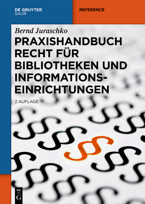 Praxishandbuch Recht für Bibliotheken und Informationseinrichtungen - Bernd Juraschko