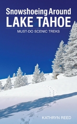 Snowshoeing Around Lake Tahoe - Kathryn Reed