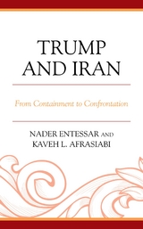 Trump and Iran -  Kaveh L. Afrasiabi,  Nader Entessar