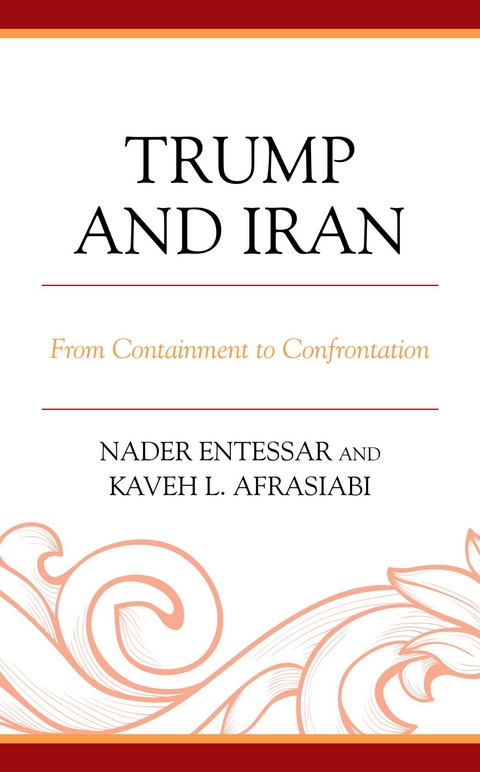 Trump and Iran -  Kaveh L. Afrasiabi,  Nader Entessar