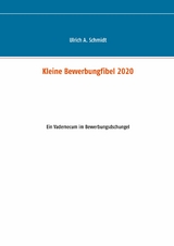 Kleine Bewerbungfibel 2020 - Ulrich A. Schmidt