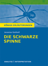 Die schwarze Spinne von Jeremias Gotthelf. Textanalyse und Interpretation mit ausführlicher Inhaltsangabe und Abituraufgaben mit Lösungen. - Jeremias Gotthelf