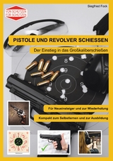 Pistole und Revolver schiessen - Siegfried Fock