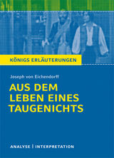 Aus dem Leben eines Taugenichts von Joseph von Eichendorff. Textanalyse und Interpretation mit ausführlicher Inhaltsangabe und Abituraufgaben mit Lösungen. - Josef von Eichendorff