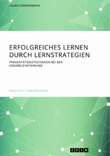 Erfolgreiches Lernen durch Lernstrategien - Laura Zimmermann