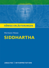 Siddhartha von Hermann Hesse. Textanalyse und Interpretation mit ausführlicher Inhaltsangabe und Abituraufgaben mit Lösungen. - Hermann Hesse