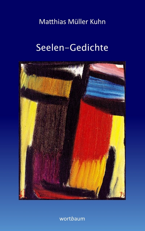 Seelen-Gedichte - Matthias Müller Kuhn