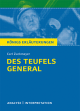 Des Teufels General von Carl Zuckmayer. Textanalyse und Interpretation mit ausführlicher Inhaltsangabe und Abituraufgaben mit Lösungen. - Carl Zuckmayer