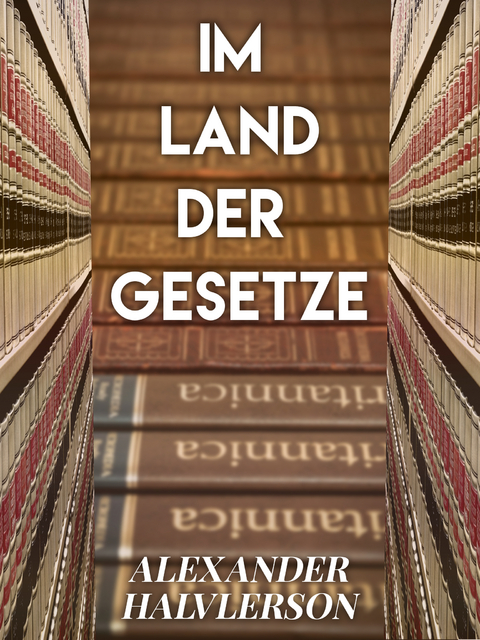 Im Land der Gesetze - Alexander Halverson