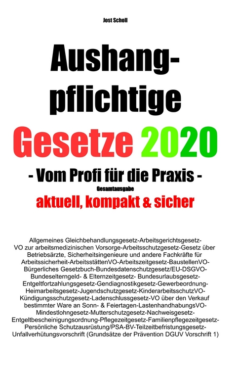 Aushangpflichtige Gesetze 2020 Gesamtausgabe -  Jost Scholl