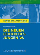 Die neuen Leiden des jungen W. von Ulrich Plenzdorf. Textanalyse und Interpretation mit ausführlicher Inhaltsangabe und Abituraufgaben mit Lösungen. - Ulrich Plenzdorf