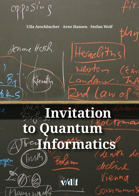 Invitation to Quantum Informatics -  Ulla Aeschbacher,  Arne Hansen,  Stefan Wolf