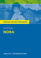 Nora (Ein Puppenheim) von Henrik Ibsen. Textanalyse und Interpretation mit ausführlicher Inhaltsangabe und Abituraufgaben mit Lösungen. - Henrik Ibsen