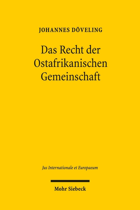 Das Recht der Ostafrikanischen Gemeinschaft -  Johannes Döveling