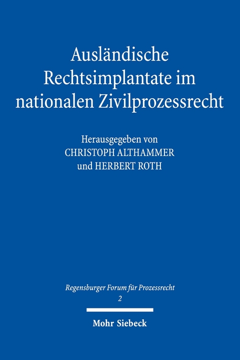 Ausländische Rechtsimplantate im nationalen Zivilprozessrecht - 