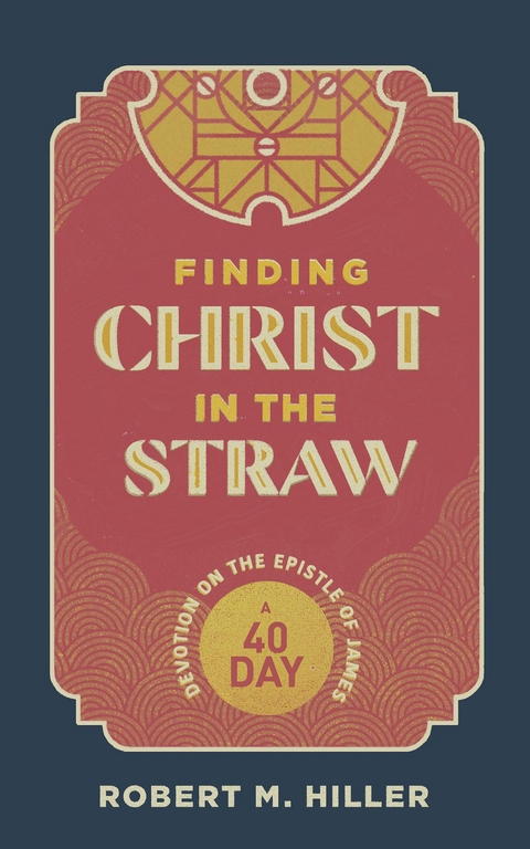 Finding Christ in the Straw - Robert M. Hiller