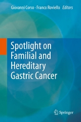 Spotlight on Familial and Hereditary Gastric Cancer - 