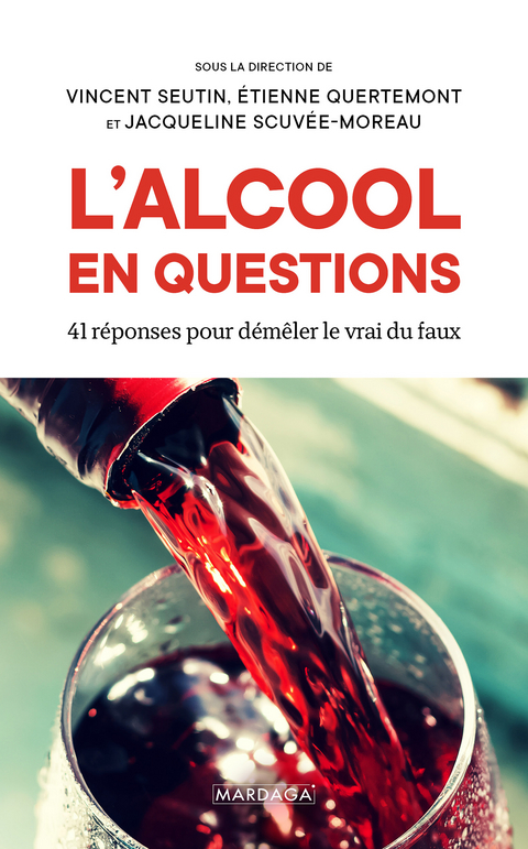 L'alcool en questions - Vincent Seutin, Jacqueline Scuvée-Moreau, Etienne Quertemont